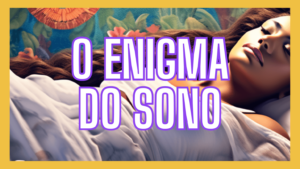 sono e os enigmas